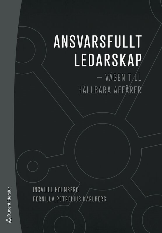 Ansvarsfullt ledarskap : vägen till hållbara affärer