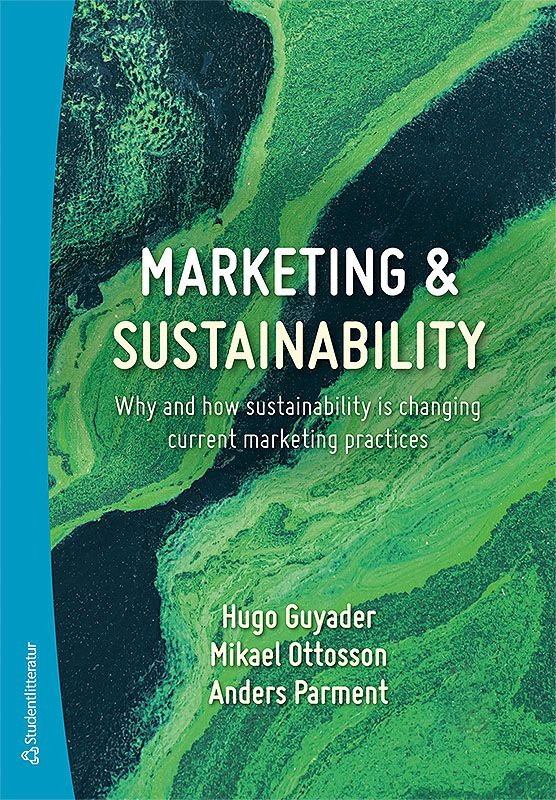 Marketing & sustainability : why and how sustainability is changing current marketing practices