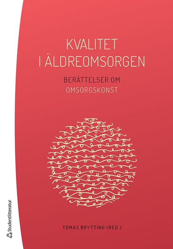 Kvalitet i äldreomsorgen - Berättelser om omsorgskonst