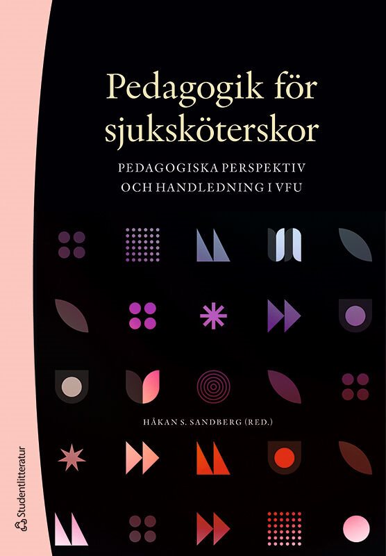 Pedagogik för sjuksköterskor : pedagogiska perspektiv och handledning i VFU