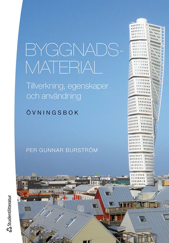 Byggnadsmaterial : tillverkning, egenskaper och användning - övningsbok