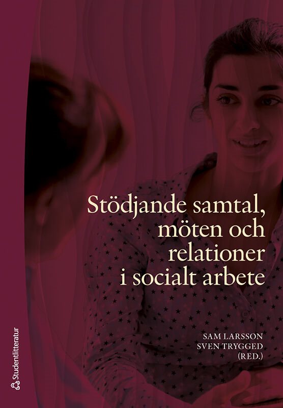 Stödjande samtal, möten och relationer i socialt arbete