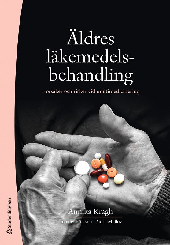 Äldres läkemedelsbehandling : orsaker och risker vid multimedicinering