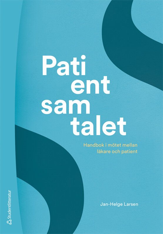 Patientsamtalet : handbok i mötet mellan läkare och patient