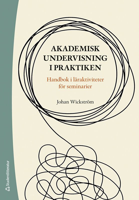 Akademisk undervisning i praktiken : handbok i läraktiviteter för seminarier