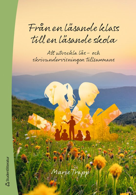 Från en läsande klass till en läsande skola - Att utveckla läs- och skrivundervisningen tillsammans