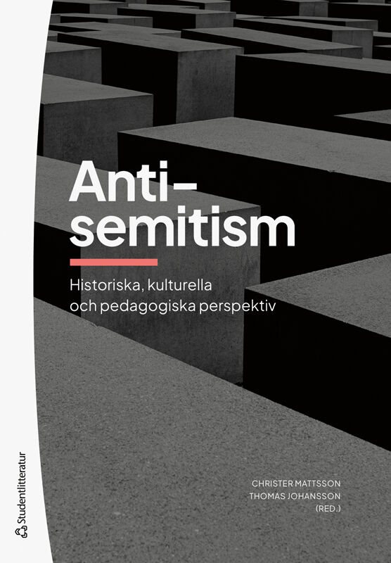 Antisemitism : historiska, kulturella och pedagogiska perspektiv