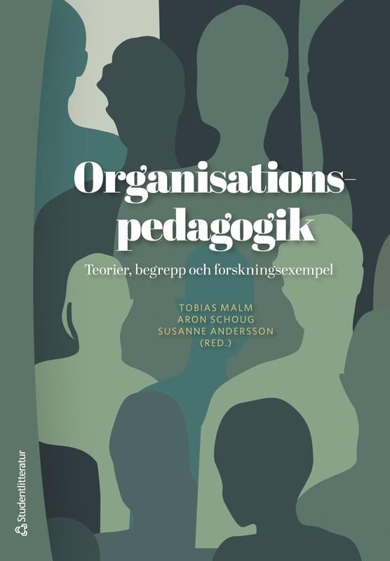 Organisationspedagogik - Teorier, begrepp och forskningsexempel