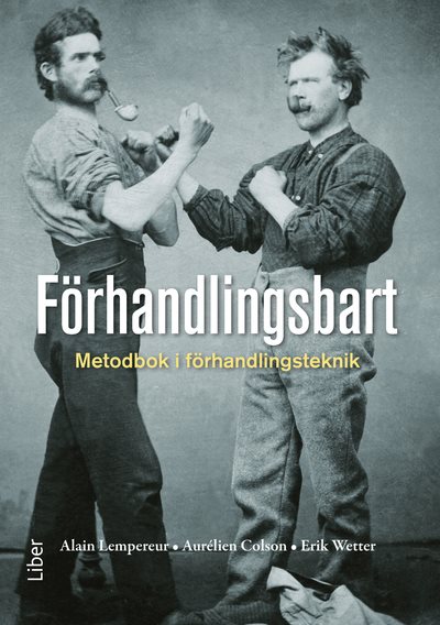 Förhandlingsbart : metodbok i förhandlingsteknik