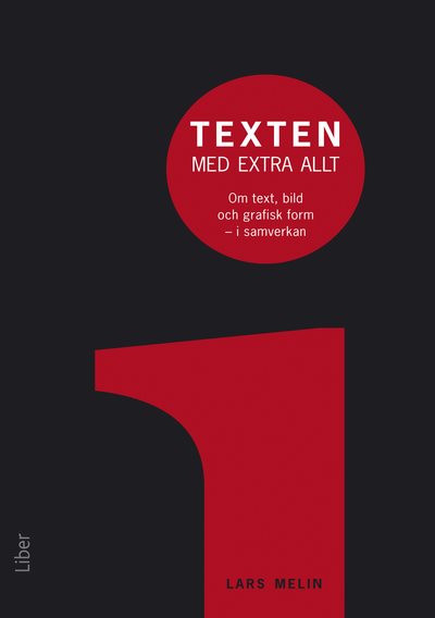 Texten med extra allt : om text, bild och grafisk form i samverkan