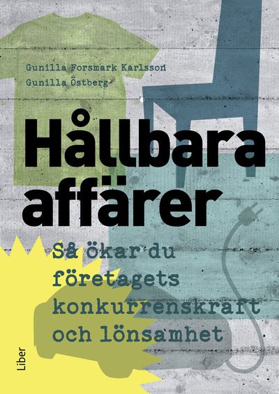 Hållbara affärer : så ökar du företagets konkurrenskraft och lönsamhet