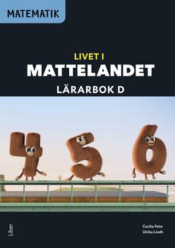 Matematik Livet i Mattelandet Lärarbok D