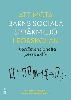 Att möta barns sociala språkmiljö i förskolan : flerdimensionella perspektiv