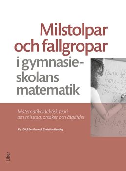 Milstolpar och fallgropar i gymnasieskolans matematik