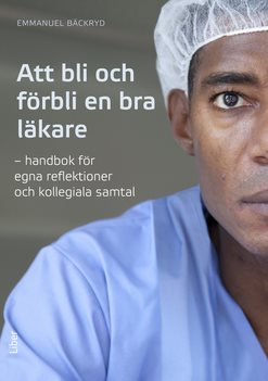 Att bli och förbli en bra läkare