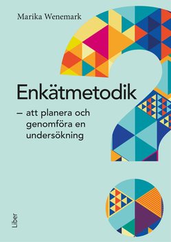 Enkätmetodik : att planera och genomföra en undersökning