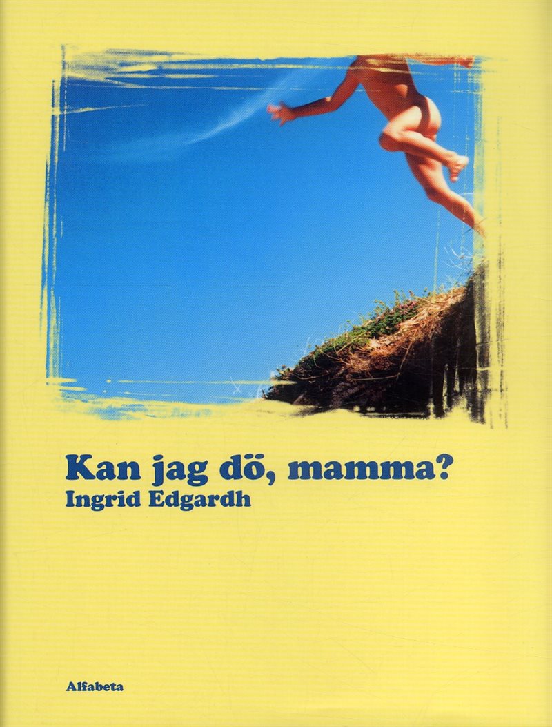 Kan jag dö, mamma?