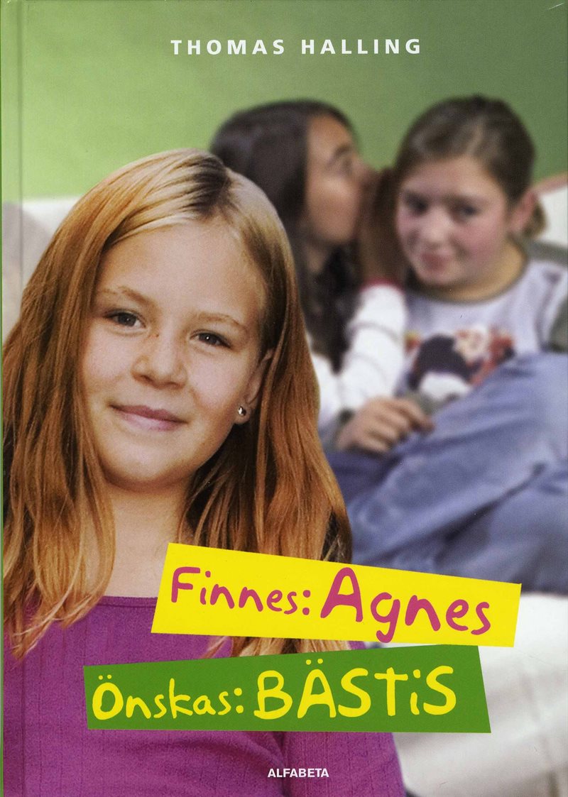 Finnes: Agnes, önskas: bästis