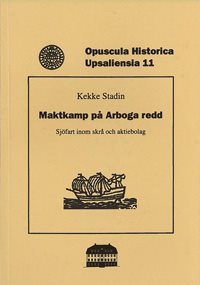 Maktkamp på Arboga redd : sjöfart inom skrå och aktiebolag