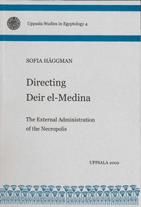 Directing Deir el-Medina : the external administration of the necropolis