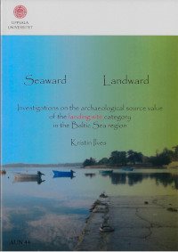 Seaward landward : investigations on the archaeological source value of the landing site category in the Baltic Sea region