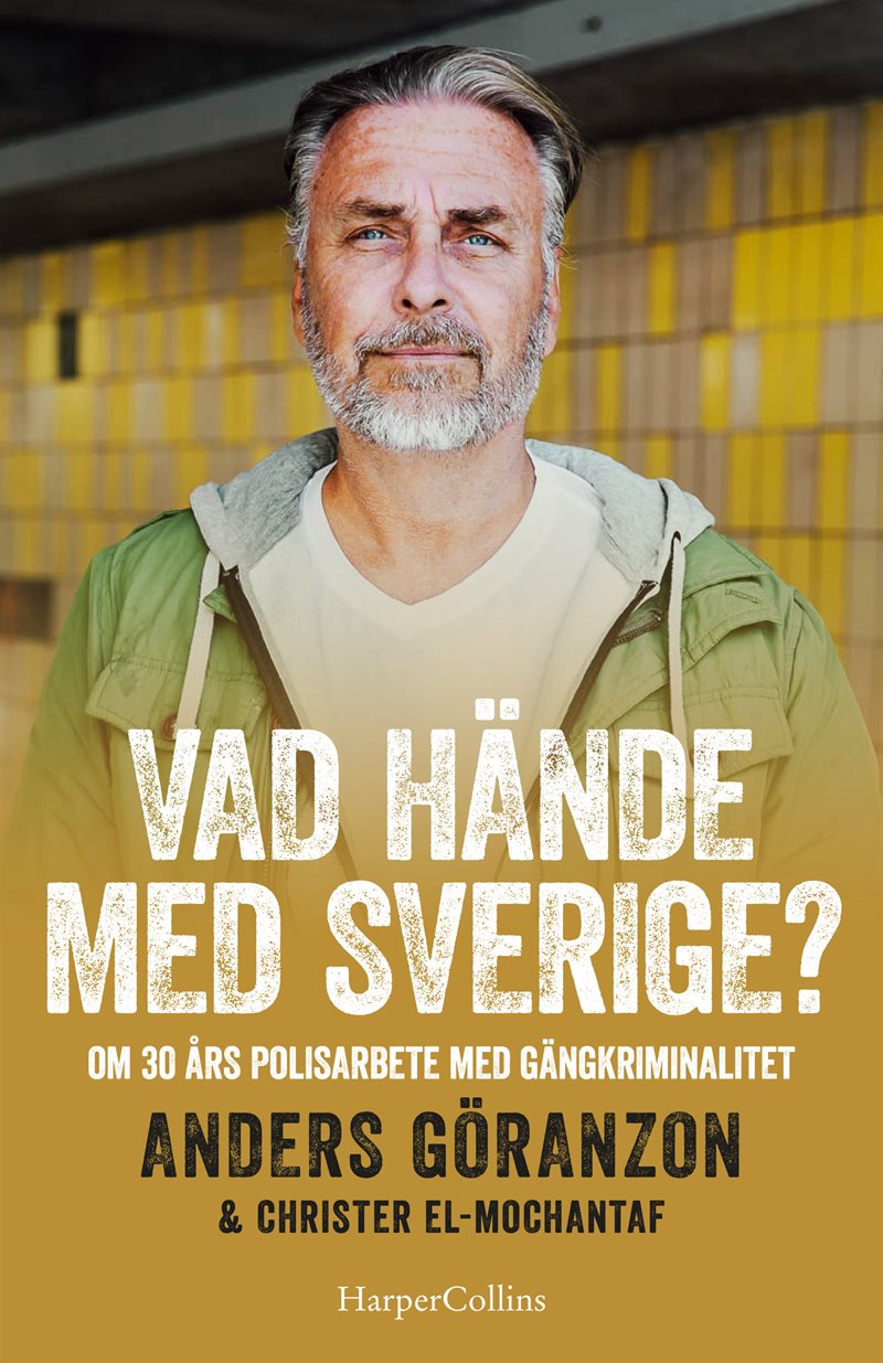 Vad hände med Sverige? Om 30 års polisarbete med gängkriminalitet