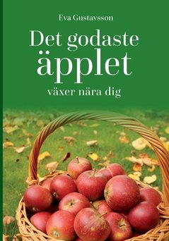 Det godaste äpplet växer nära dig