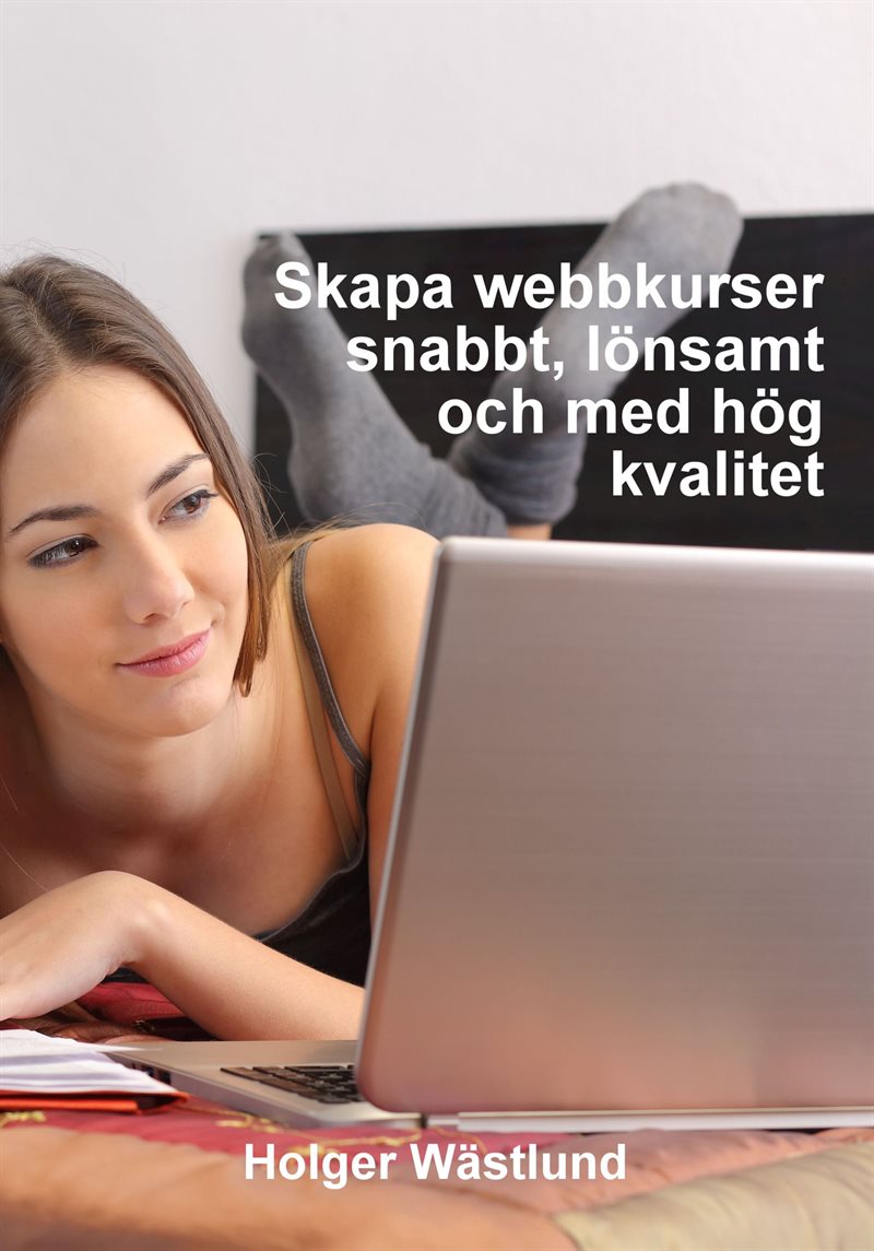 Skapa webbkurser snabbt, lönsamt och med hög kvalitet