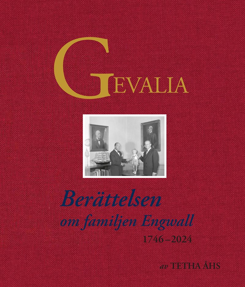 Gevalia. Berättelsen om familjen Engwall 1746-2024