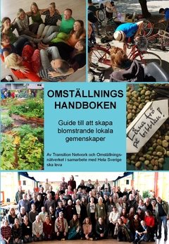 Omställningshandboken : guide till att skapa blomstrande lokala gemenskaper