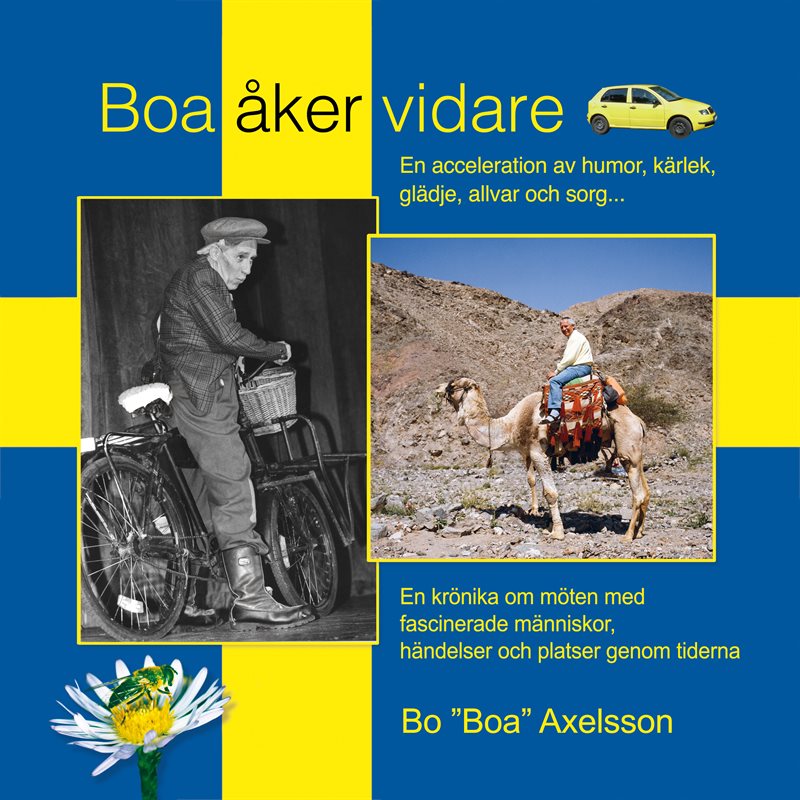 Boa åker vidare : en acceleration av humor, kärlek, glädje, allvar och sorg...