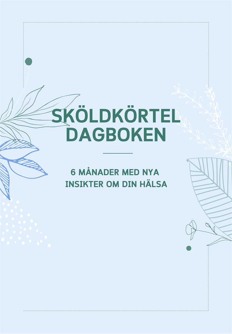 Sköldkörteldagboken - 6 månader med nya insikter om din hälsa