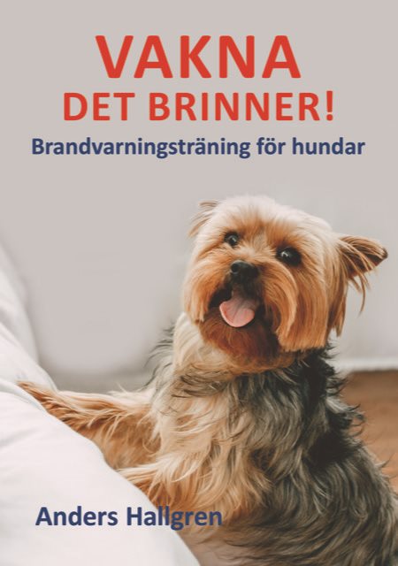 Vakna det brinner! : brandvarningsträning för hundar