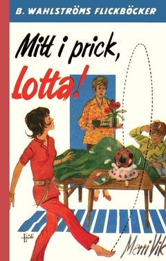 Mitt i prick, Lotta!