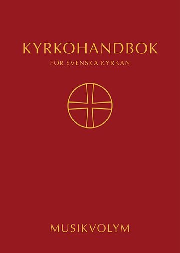 Kyrkohandbok för Svenska kyrkan : antagen för Svenska kyrkan av 2017 års kyrkomöte. Musikvolym (spiral)