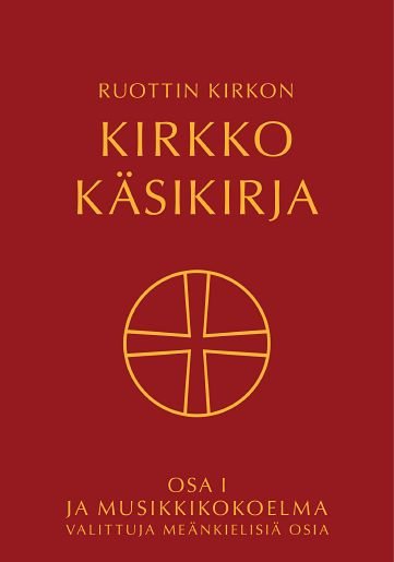 Ruottin kirkon kirkko käsikirja : osa 1 ja Musikkikokoelma valiittuja meänkielisiä osia