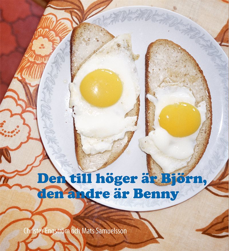 Den till höger är Björn, den andre är Benny