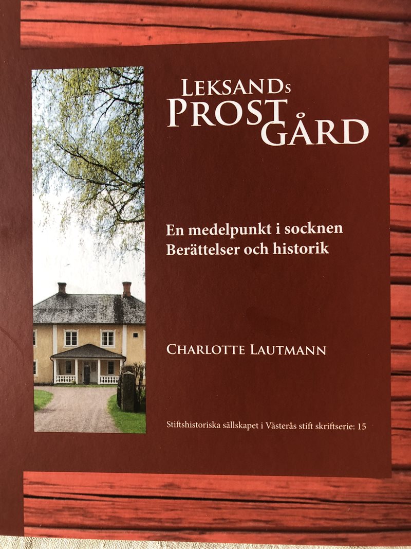 Leksands Prostgård - En medelpunkt i socknen - Berättelser och historik