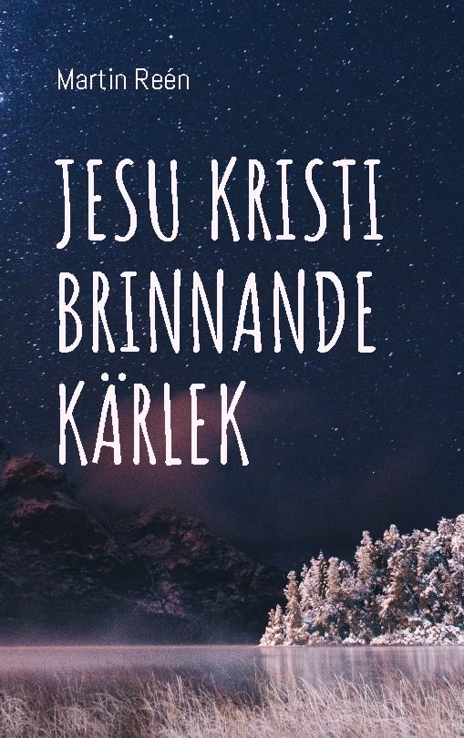 Jesu Kristi brinnande kärlek : att växa in i vår identitet som lammets hustru