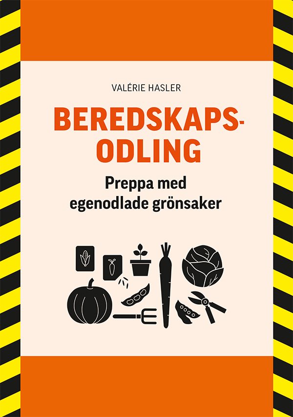 Beredskapsodling : preppa med egenodlade grönsaker