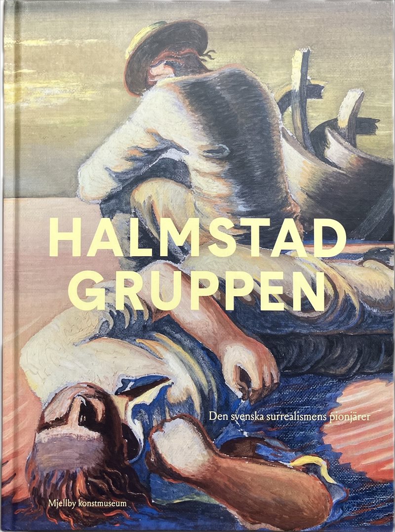 Halmstadgruppen- Den svenska surrealismens pionjärer