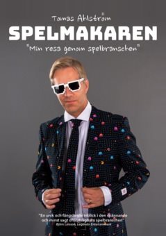 Spelmakaren : min resa genom spelbranschen