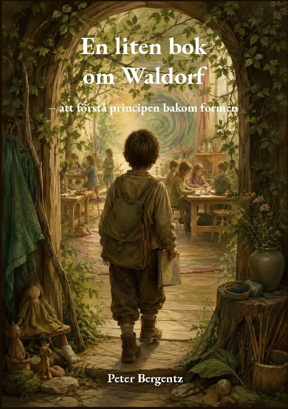 En liten bok om Waldorf : att förstå principen bakom formen