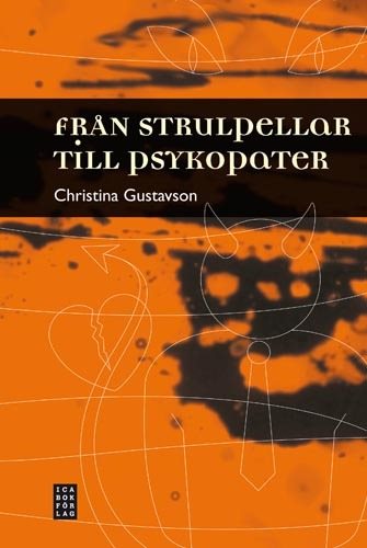 Från strulpellar till psykopater