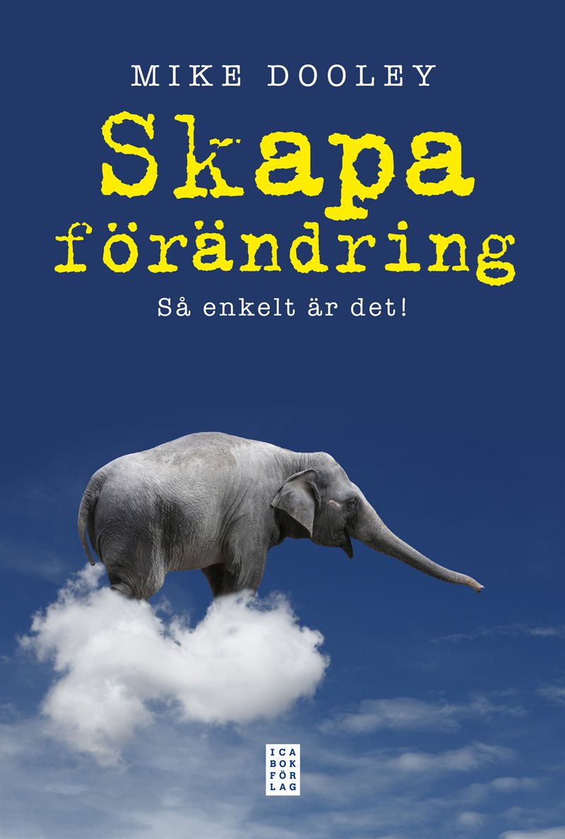 Skapa förändring : så enkelt är det!