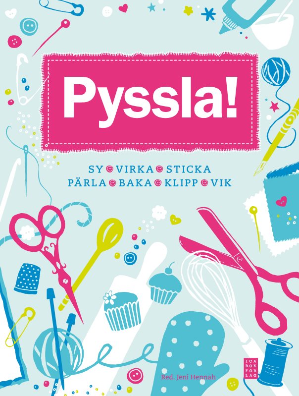 Pyssla! : sy, virka, sticka, pärla, baka, klipp, vik