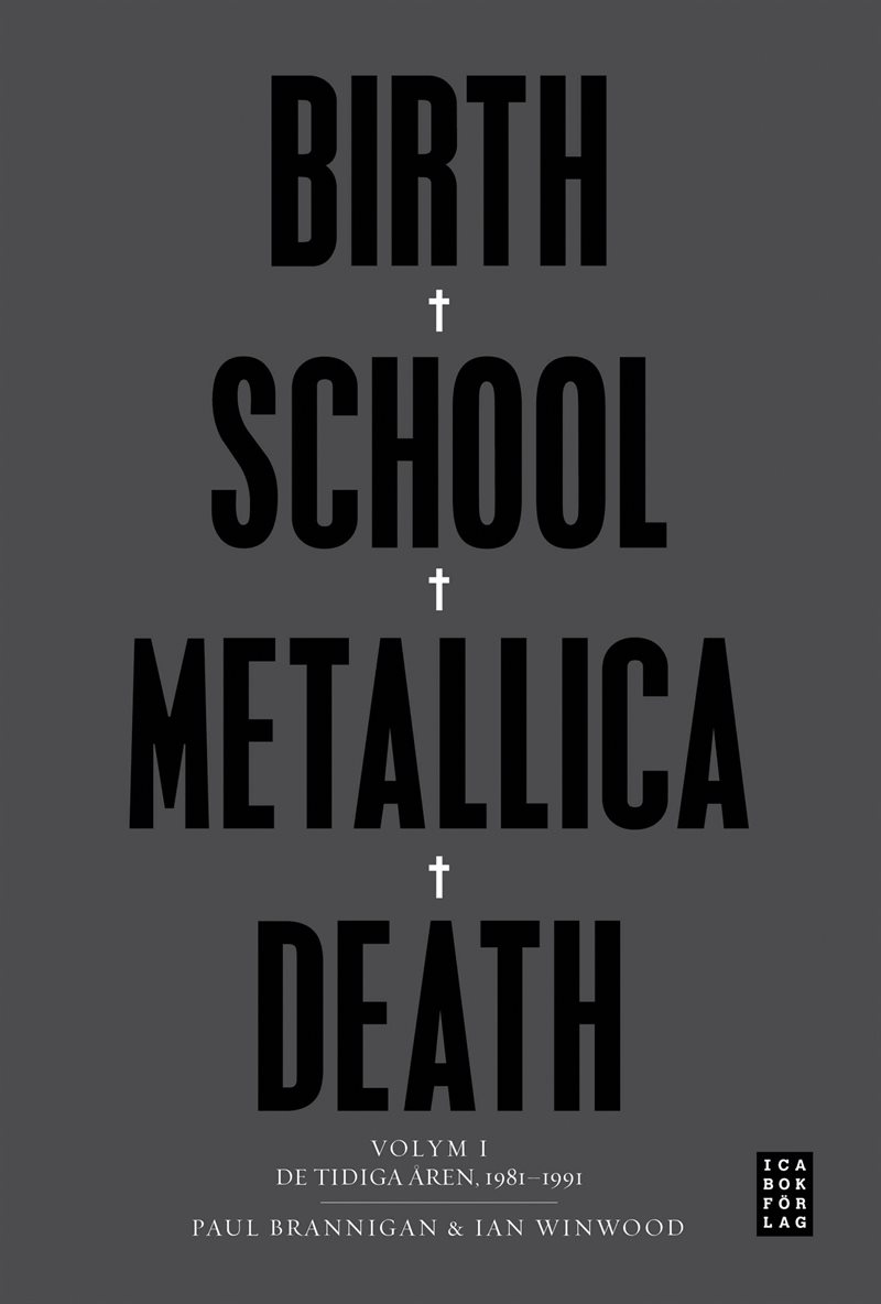 Birth School Metallica Death : Volym 1 De tidiga åren 1981-1991