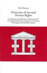 Protection of Accrued Pension Rights An Inquiry into Reforms of Statutory and Occupational Pension Schemes in a German, Norwegian and Swedish Context