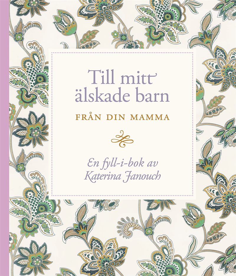 Till mitt älskade barn : från din mamma