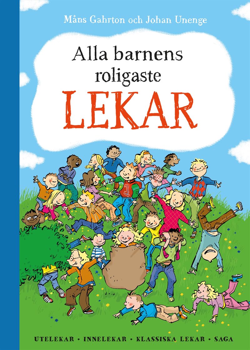 Alla barnens roligaste lekar : utelekar, innelekar, klassiska lekar, saga